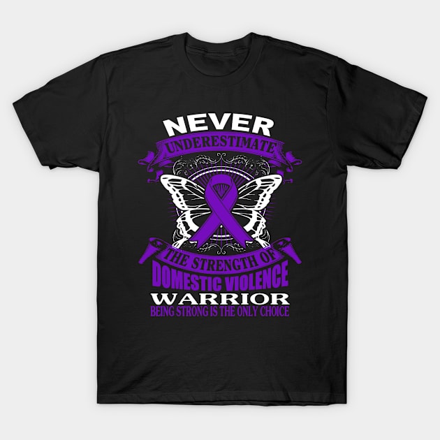 Never Underestimate The Strength Of Domestic Violence T-Shirt by KHANH HUYEN